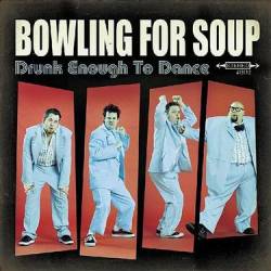 Bowling For Soup : Drunk Enough To Dance